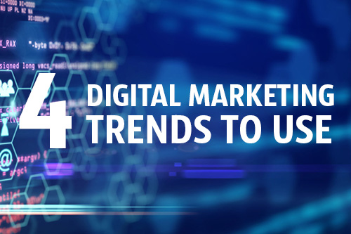 4 Digital Marketing Trends to Use in your Traditional Marketing Plan Today